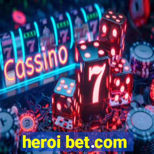 heroi bet.com